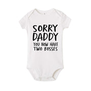 Sorry Daddy you now have two bosses print Baby Rompers Baby Unisex